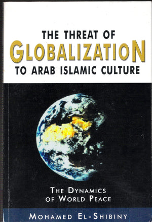 The Threat Of Globalization To Arab Islamic Culture,New
