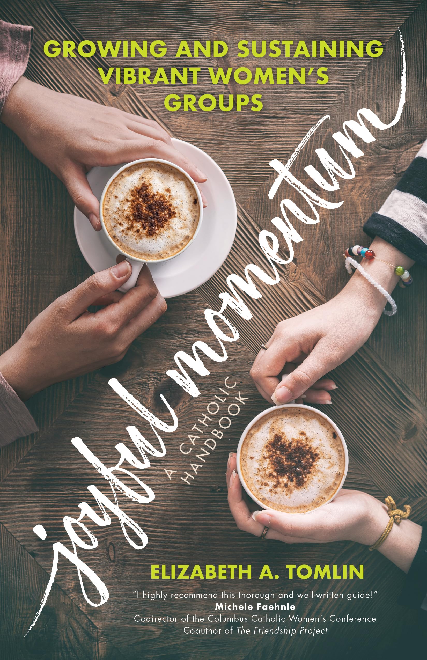 Joyful Momentum: Growing and Sustaining Vibrant Womens Groups,Used