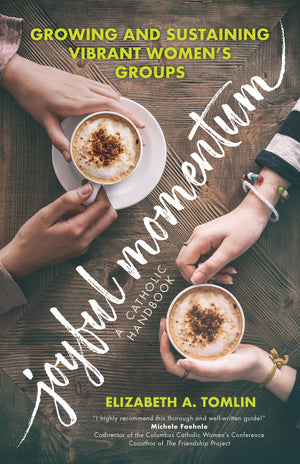 Joyful Momentum: Growing and Sustaining Vibrant Womens Groups,Used