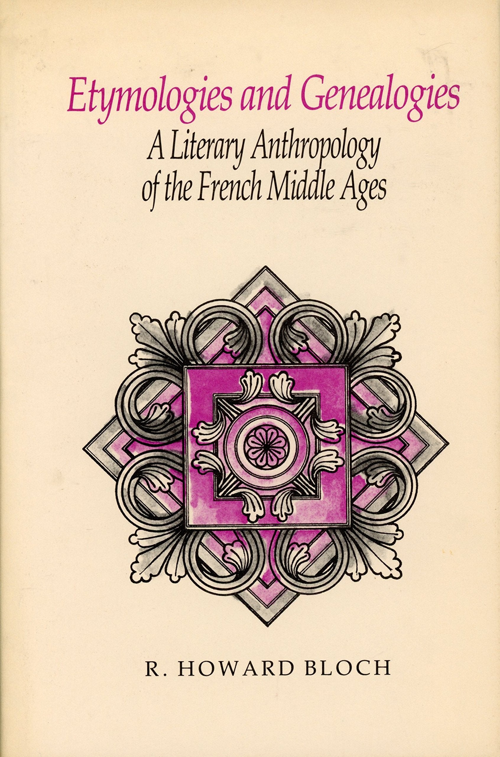 Etymologies and Genealogies: A Literary Anthropology of the French Middle Ages,Used
