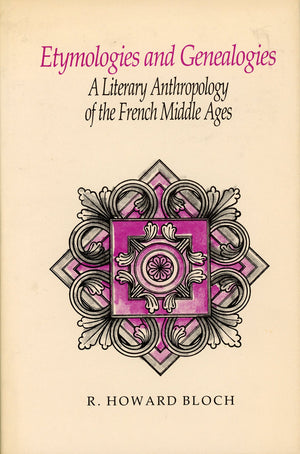 Etymologies and Genealogies: A Literary Anthropology of the French Middle Ages,Used