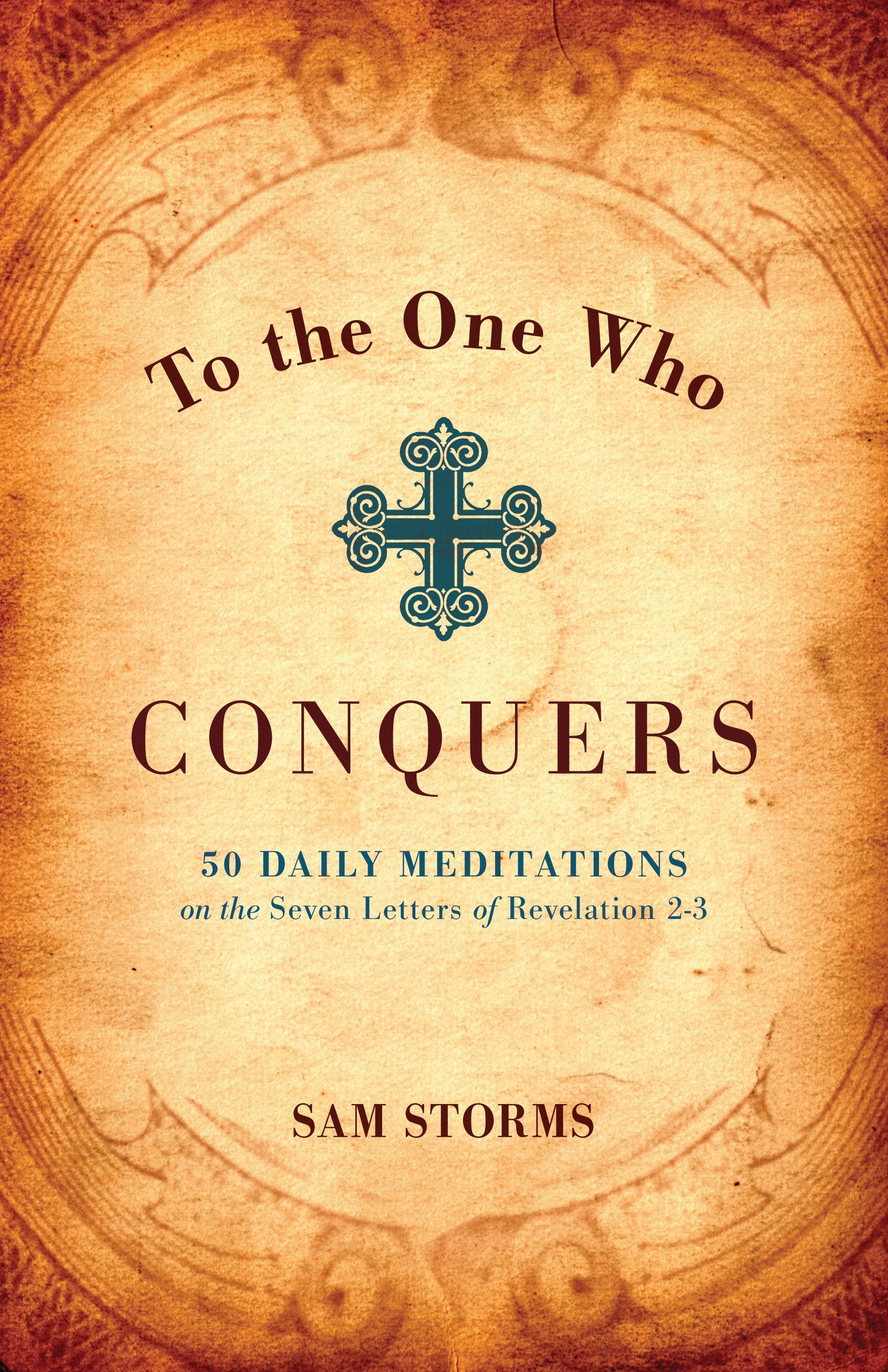 To the One Who Conquers: 50 Daily Meditations on the Seven Letters of Revelation 23,Used