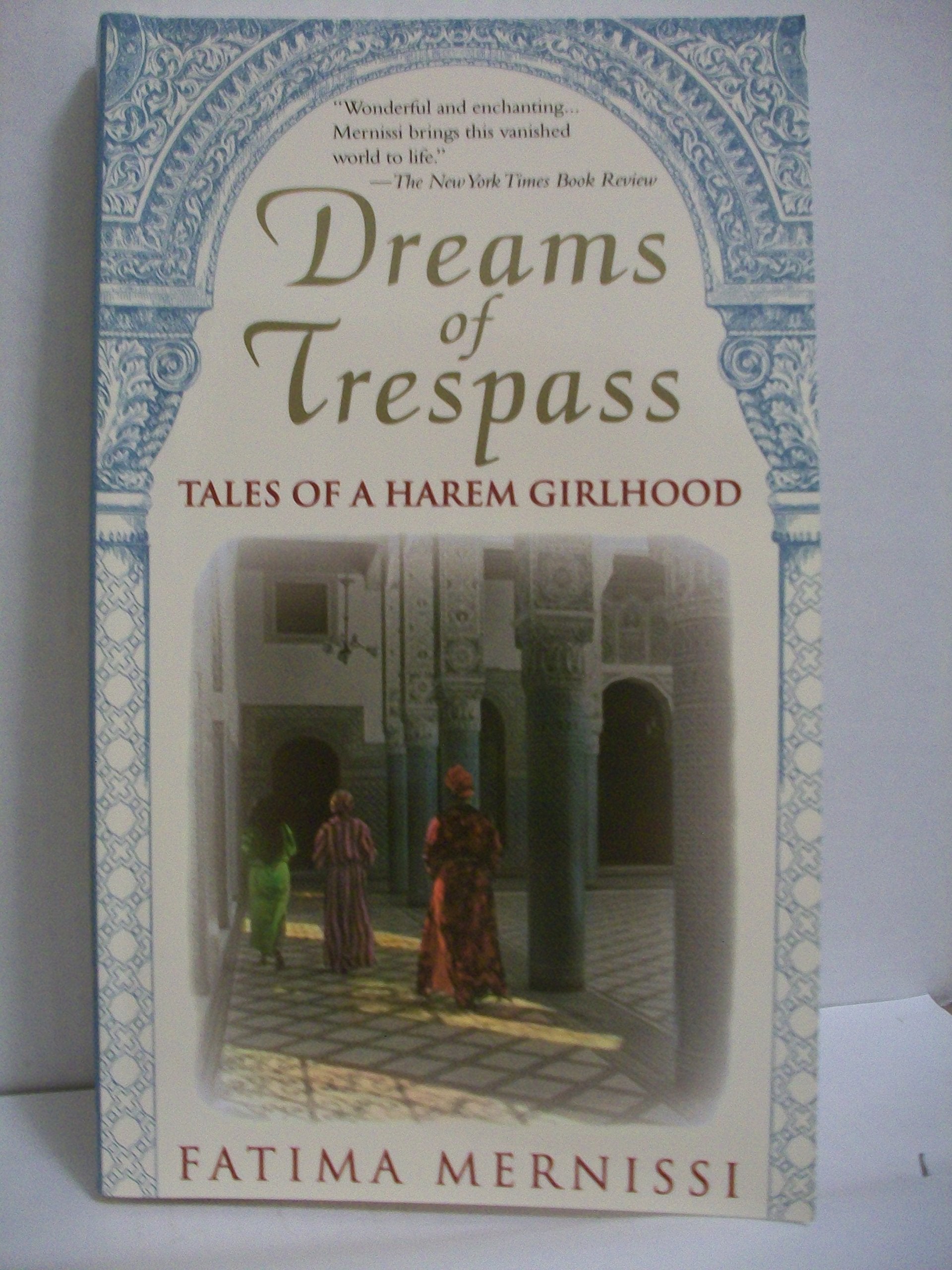 Dreams Of Trespass: Tales Of A Harem Girlhood,New