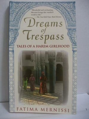 Dreams Of Trespass: Tales Of A Harem Girlhood,New