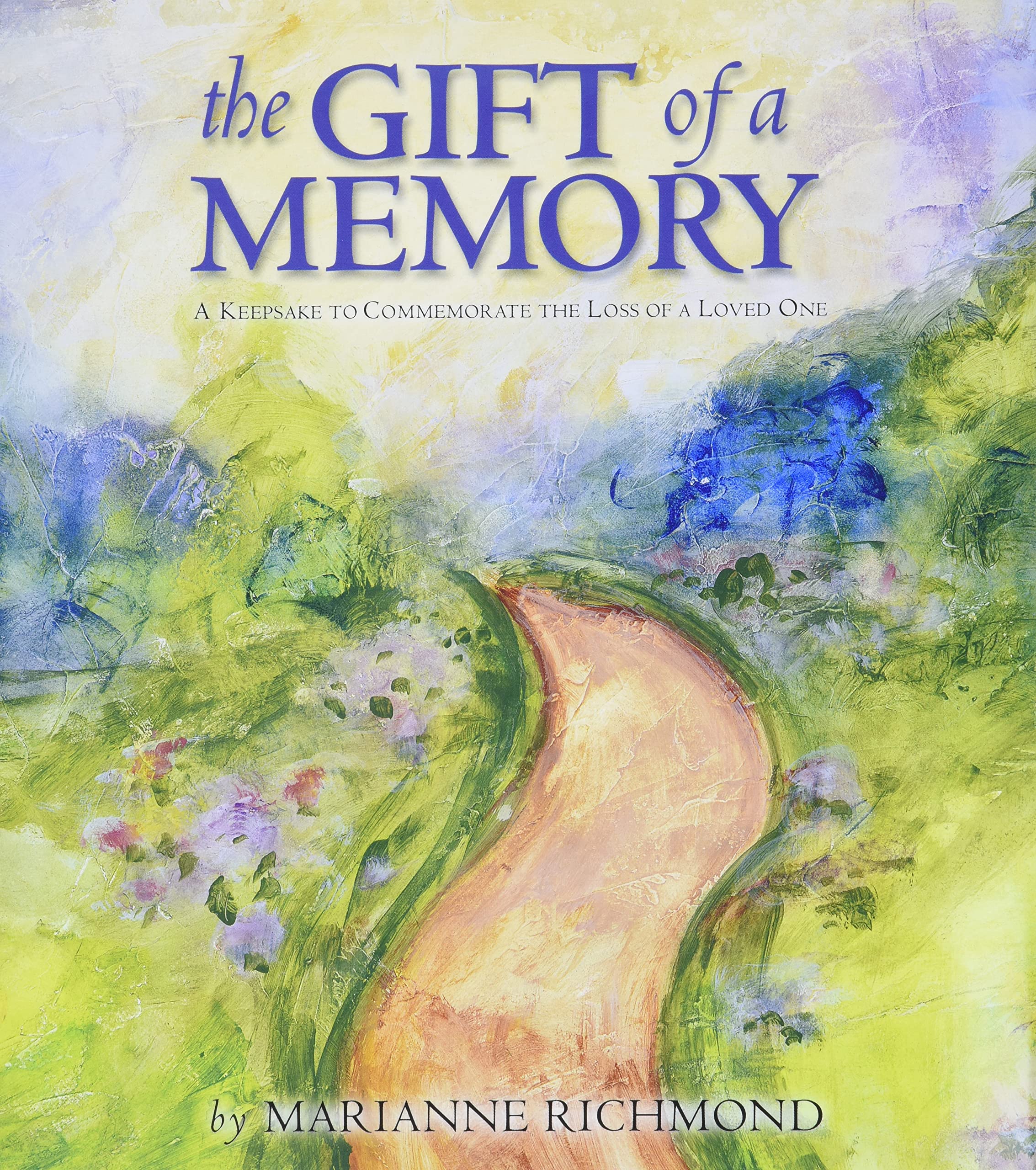 The Gift of a Memory: A Keepsake Sympathy, Memorial, or Bereavement Gift for Kids or Adults to Commemorate the Loss of a Loved O,Used