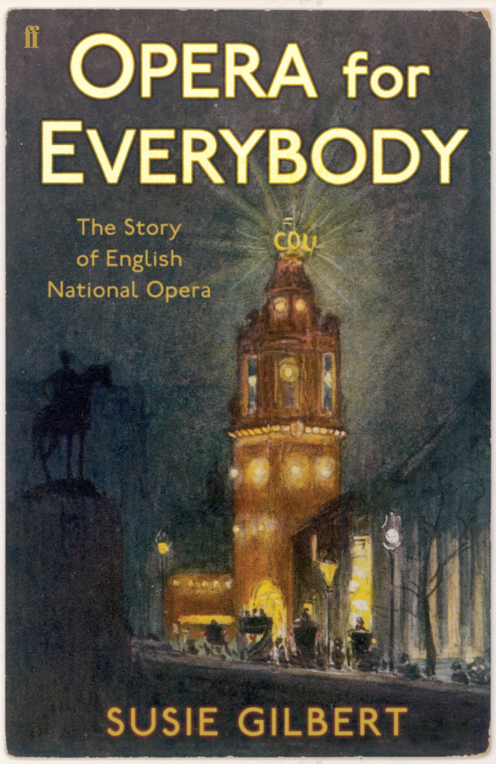 Opera for Everybody: The Story of English National Opera,Used