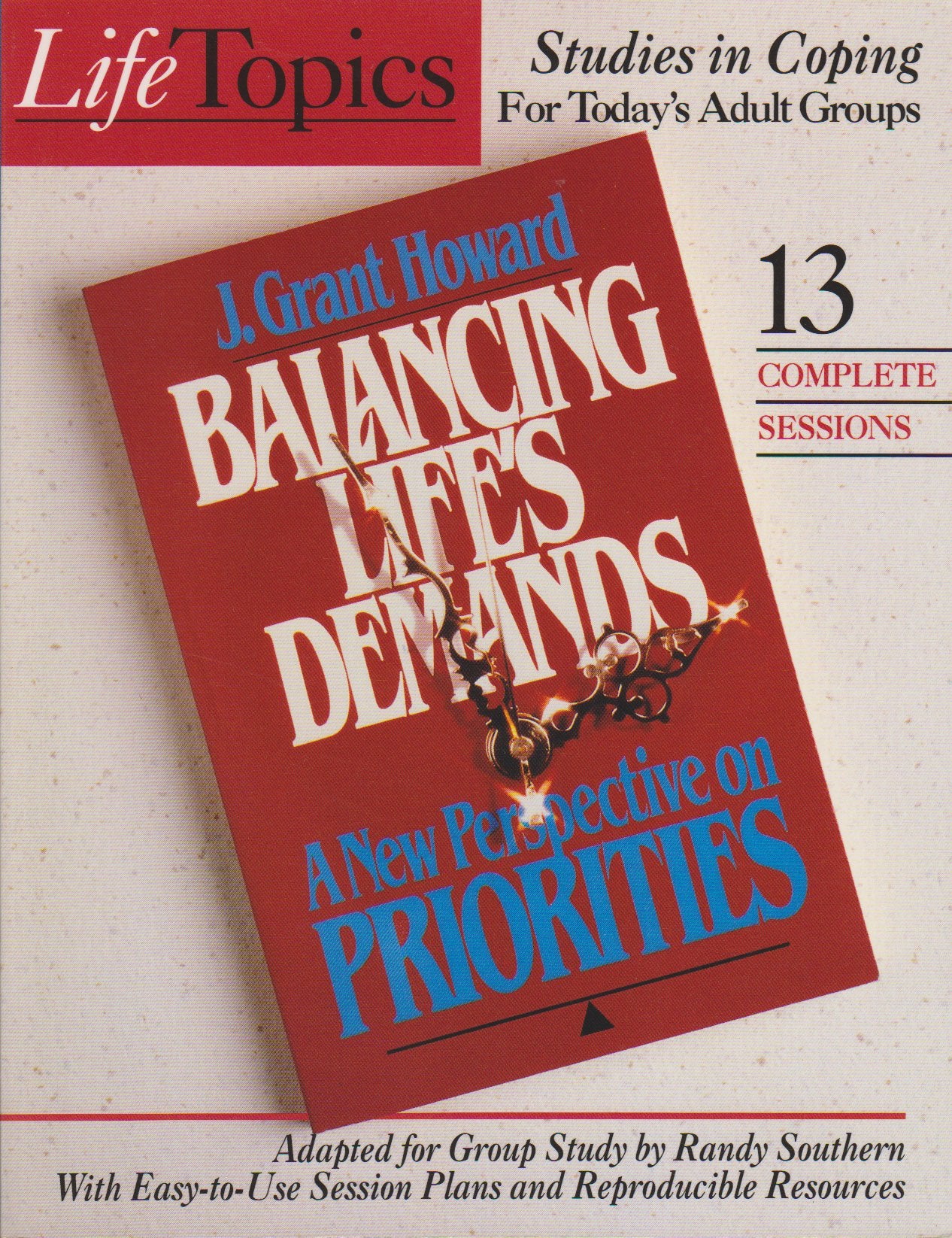 Balancing Life'S Demands [By] J. Grant Howard: Adapted For Group Study (Lifetopics),Used