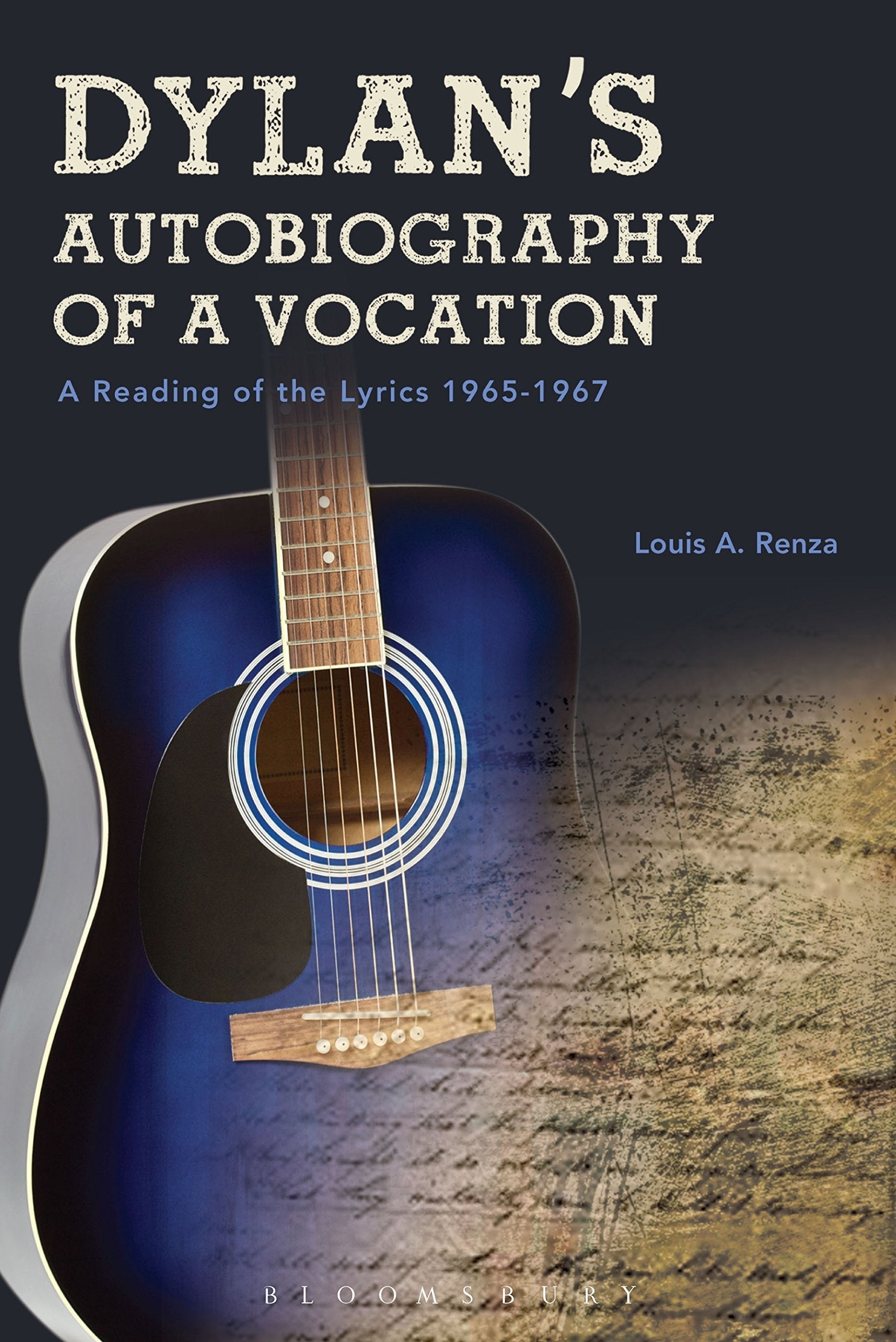 Dylan's Autobiography of a Vocation: A Reading of the Lyrics 19651967,Used