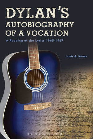 Dylan's Autobiography of a Vocation: A Reading of the Lyrics 19651967,Used