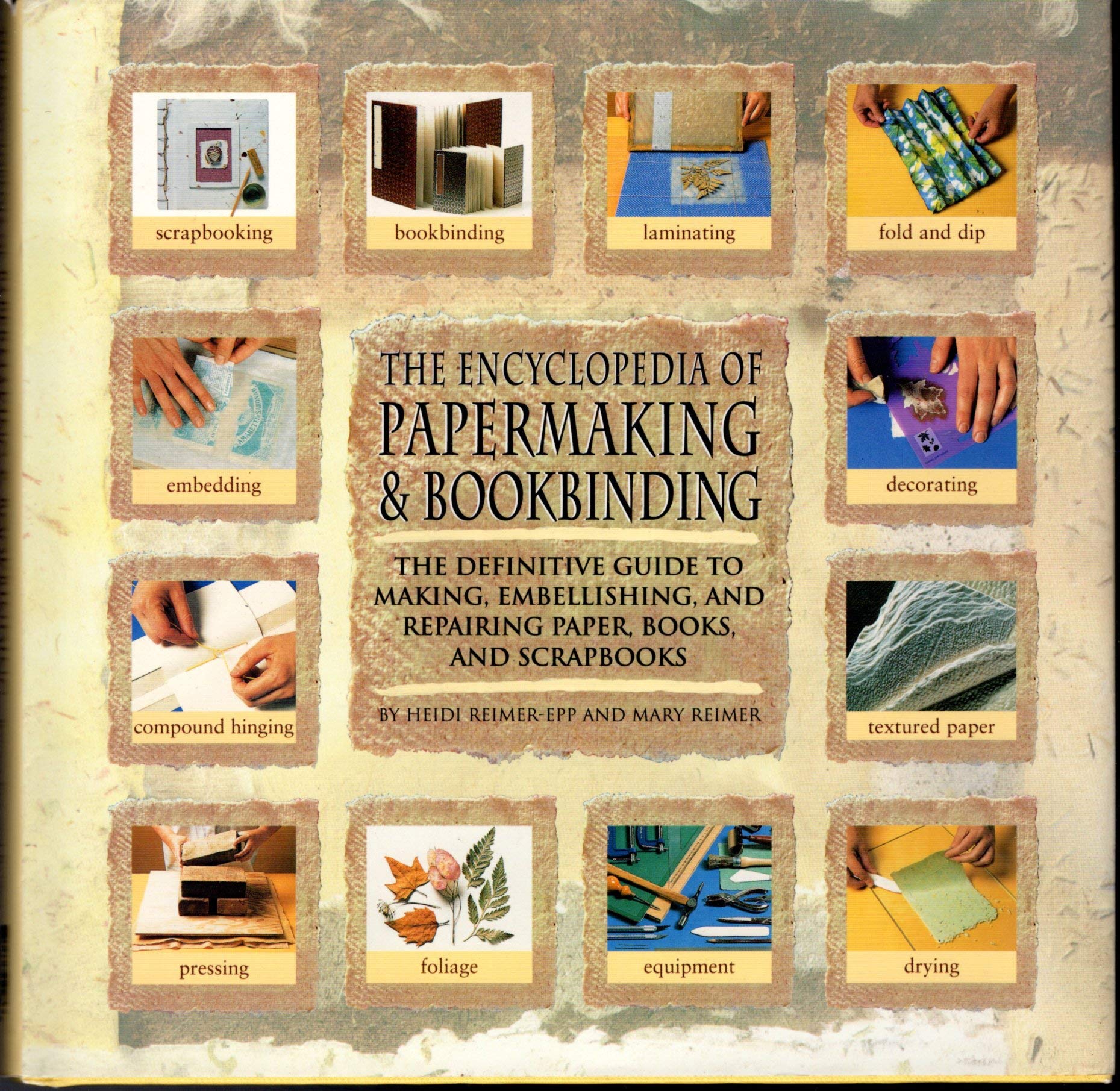 Encyclopedia Of Papermaking And Bookbinding: The Definitive Guide To Making, Embellishing, And Repairing Paper, Books, And Scrap,Used