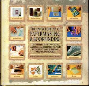 Encyclopedia Of Papermaking And Bookbinding: The Definitive Guide To Making, Embellishing, And Repairing Paper, Books, And Scrap,Used