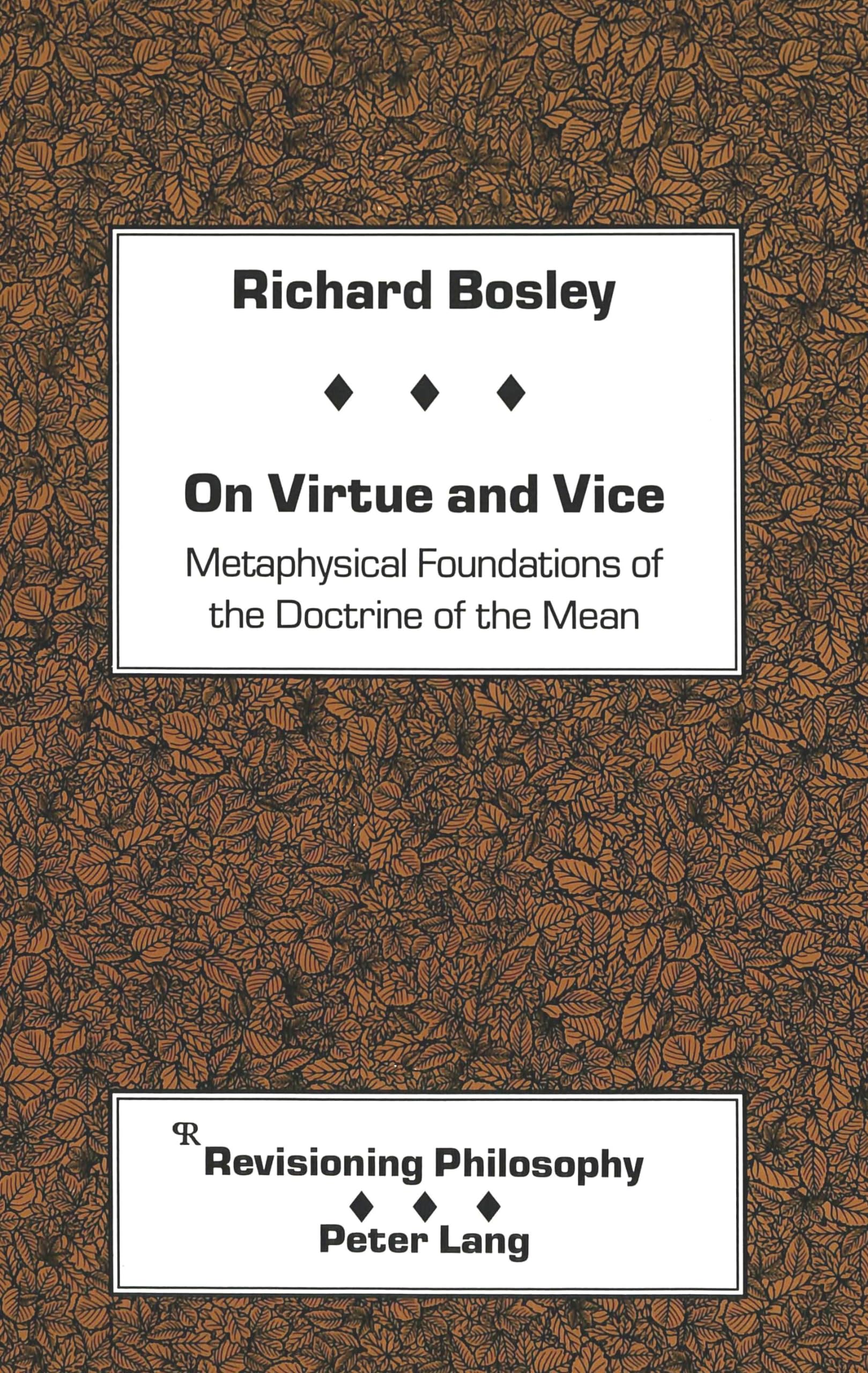 On Virtue And Vice: Metaphysical Foundations Of The Doctrine Of The Mean (Revisioning Philosophy),Used