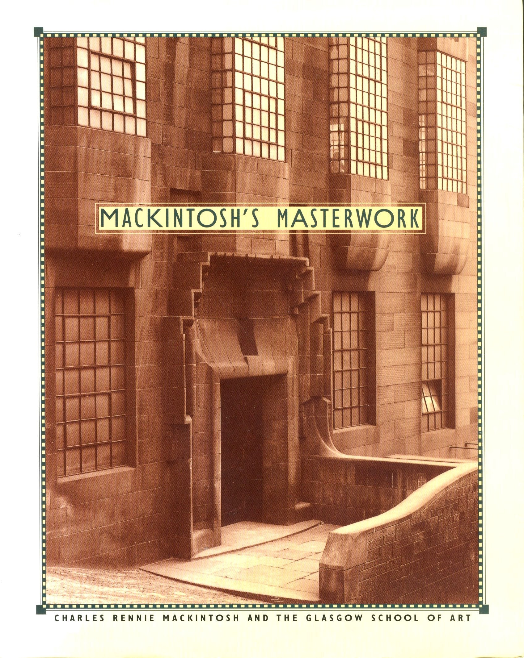 Mackintosh'S Masterwork: Charles Rennie Mackintosh And The Glasgow School Of Art,Used