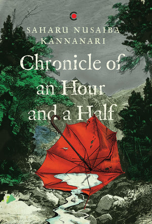 Chronicle Of An Hour And A Half - Winner Of Atta Galata Award For Best Fiction 2024, Winner Of Crossword Book Award Best Fiction 2024