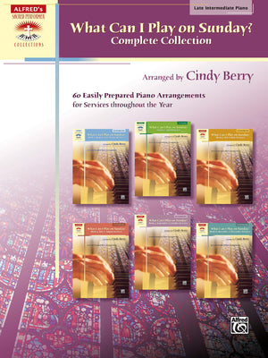 What Can I Play On Sunday?, Complete Collection: 60 Easily Prepared Piano Arrangements For Services Throughout The Year (Sacred