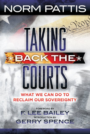 Taking Back the Courts: What We Can Do to Reclaim Our Sovereignty,New