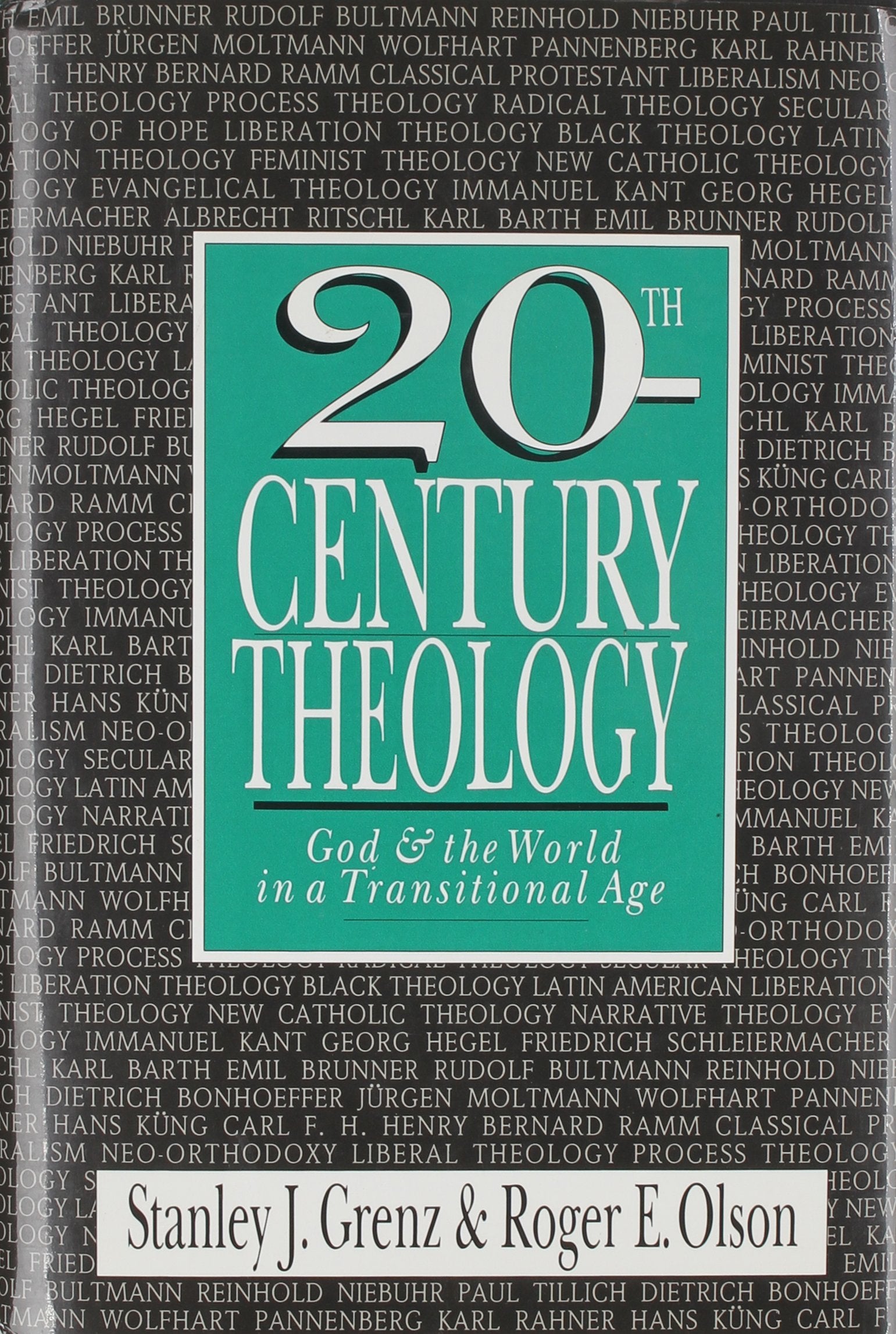 20Th Century Theology: God & The World In A Transitional Age,New