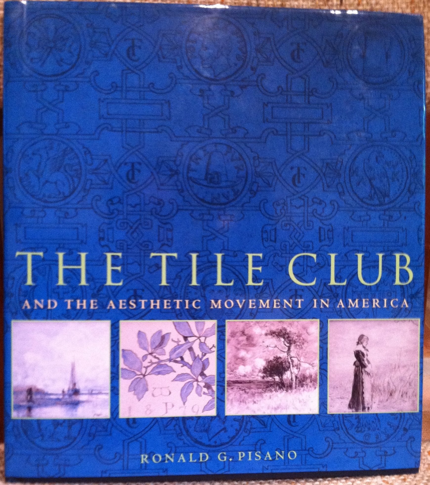 Tile Club and the Aesthetic Movement in America,New