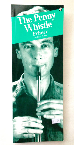 The Penny Whistle Primer: Compact Reference Library,New