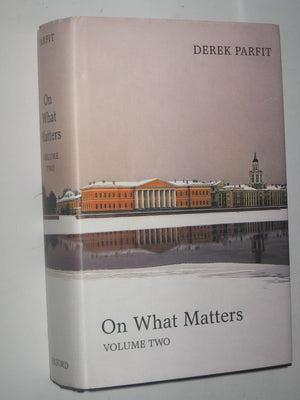 On What Matters, Vol. 2 (Berkeley Tanner Lectures) (The ^ABerkeley Tanner Lectures),Used
