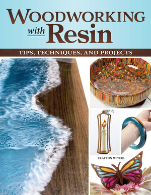 Woodworking With Resin: Tips, Techniques, And Projects (Fox Chapel Publishing) Learn How To Incorporate Resin Into Your Scroll S,Used