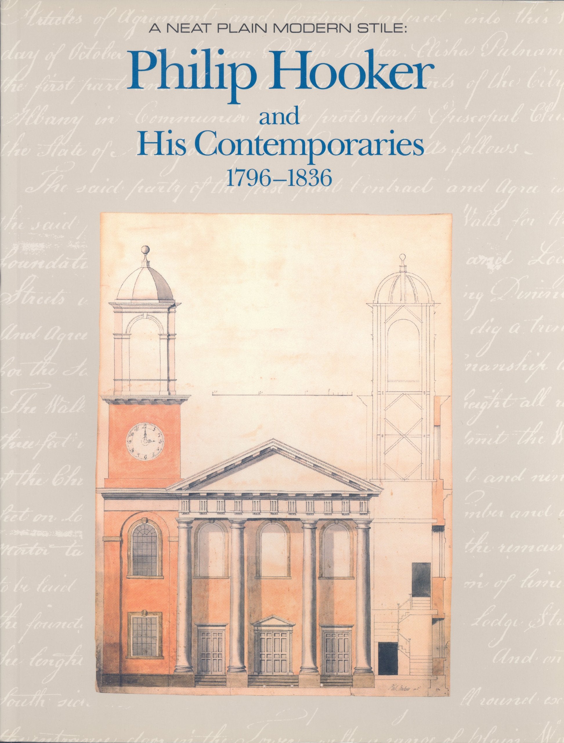 A Neat Plain Modern Stile: Philip Hooker and His Contemporaries, 17901840,Used