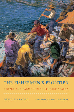 The Fishermen's Frontier: People and Salmon in Southeast Alaska (Weyerhaeuser Environmental Books),Used