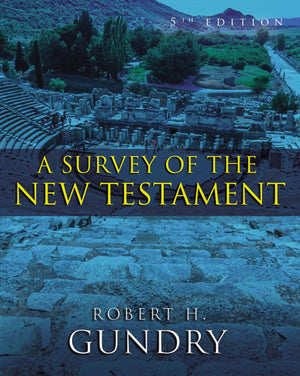 A Survey of the New Testament: 5th Edition,Used