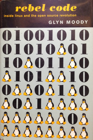 Rebel Code: Linux And The Open Source Revolution