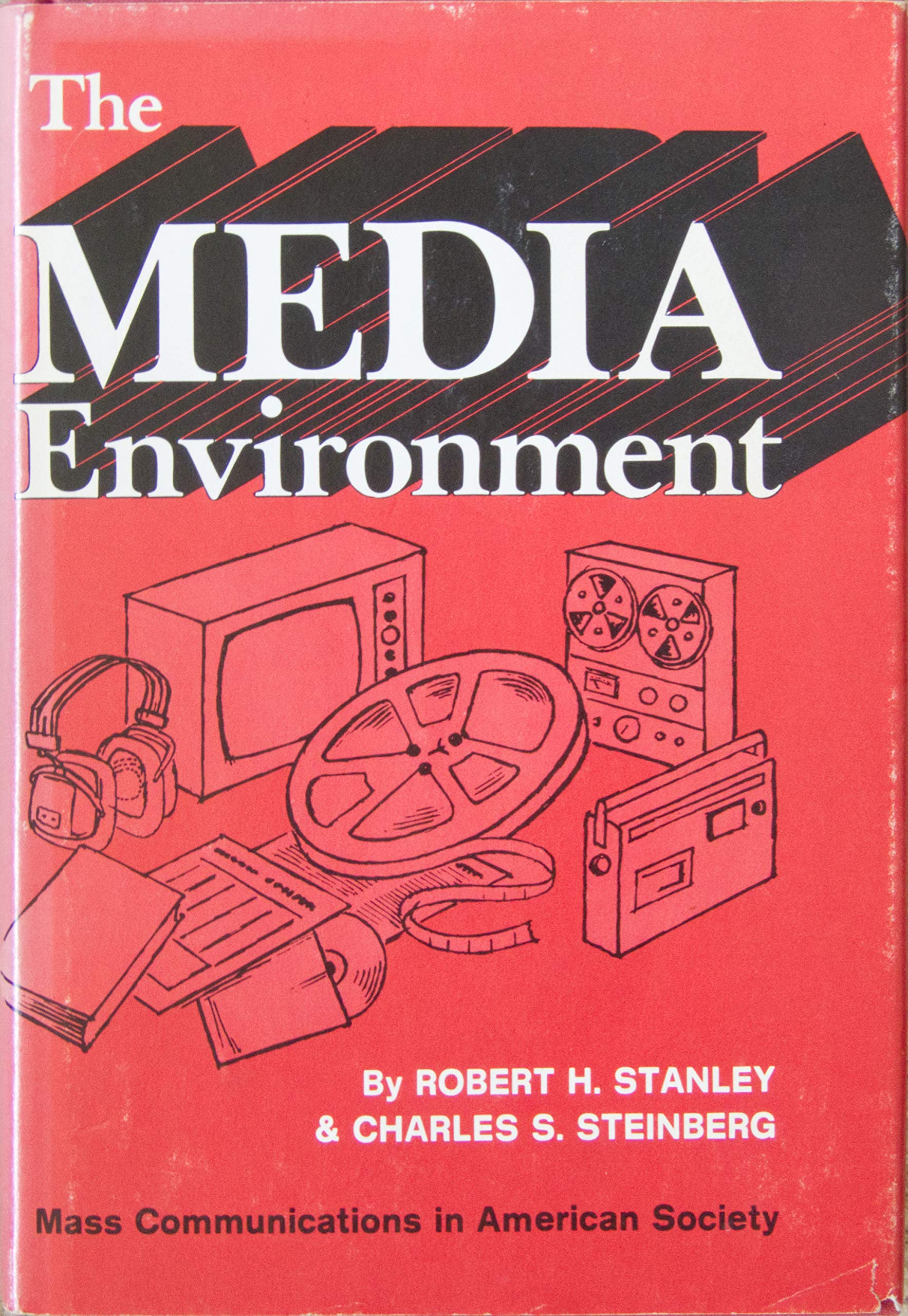 The media environment: Mass communications in American society (Communication arts books),Used