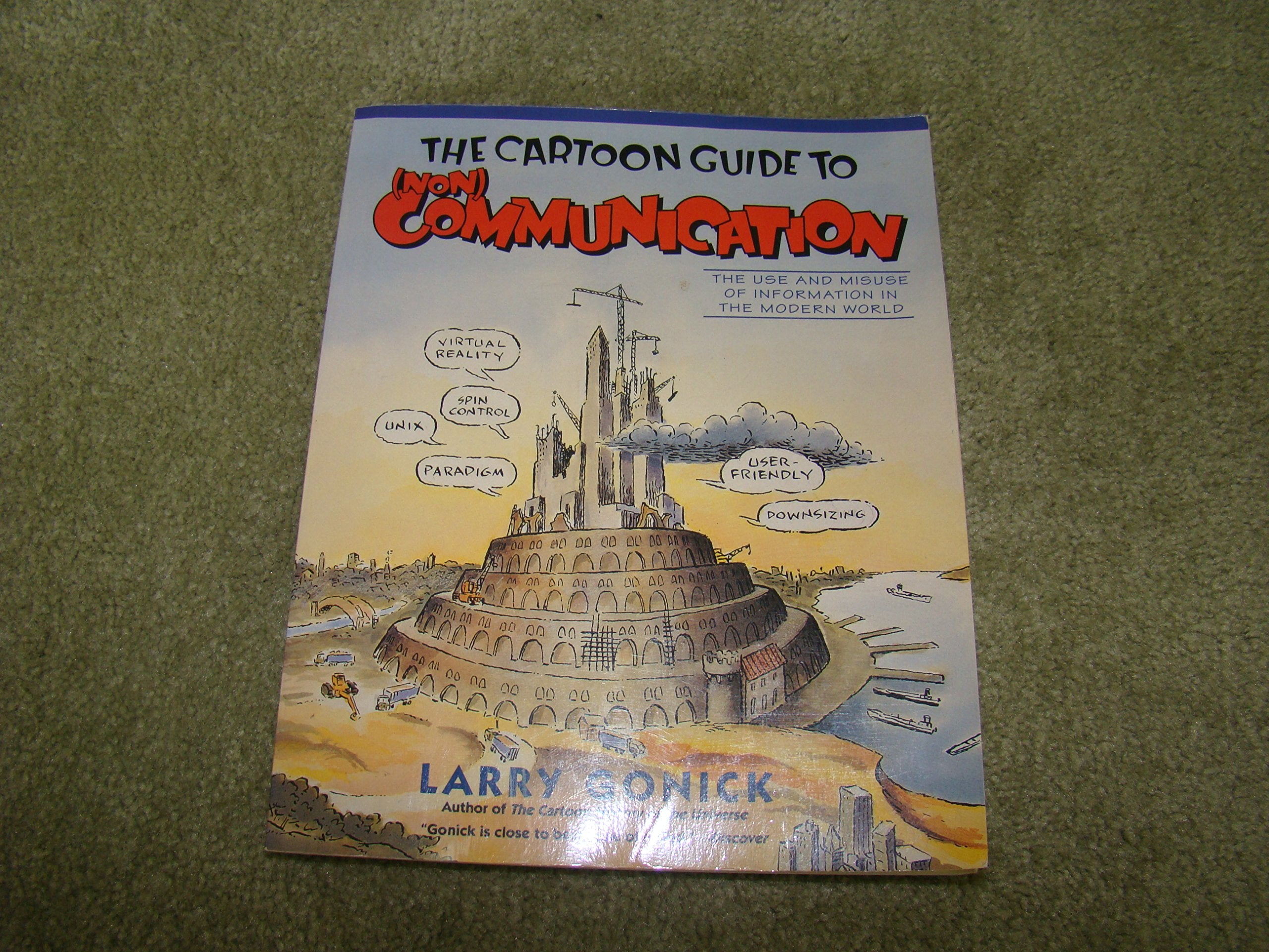 The Cartoon Guide To (Non) Communication : The Use And Misuse Of Information In The Modern World,Used