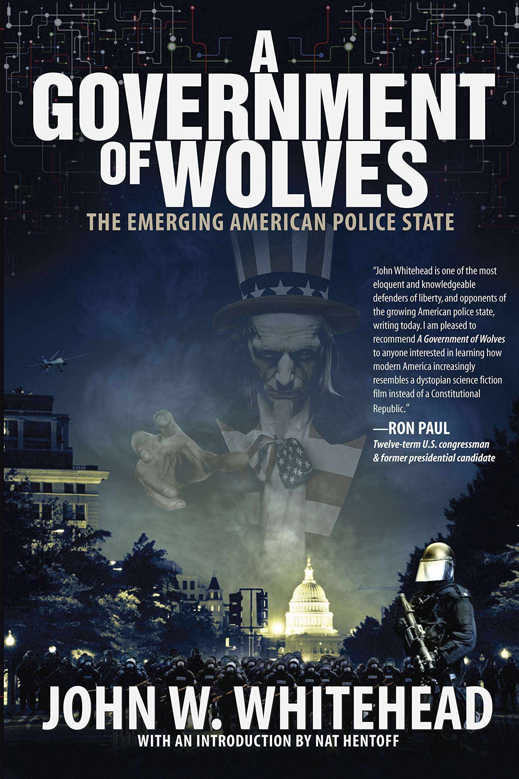 A Government Of Wolves: The Emerging American Police State