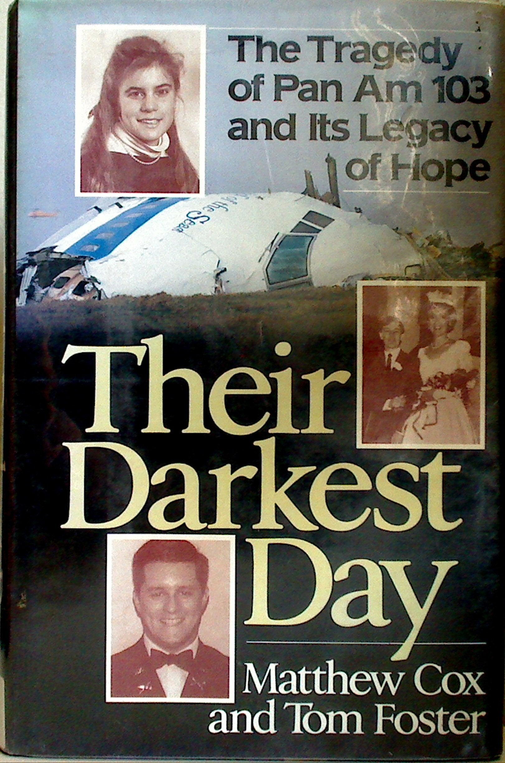 Their Darkest Day: The Tragedy of Pan Am 103 and Its Legacy of Hope