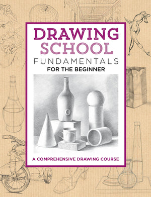Drawing School: Fundamentals for the Beginner: A comprehensive drawing course (The Complete Book of ...),Used