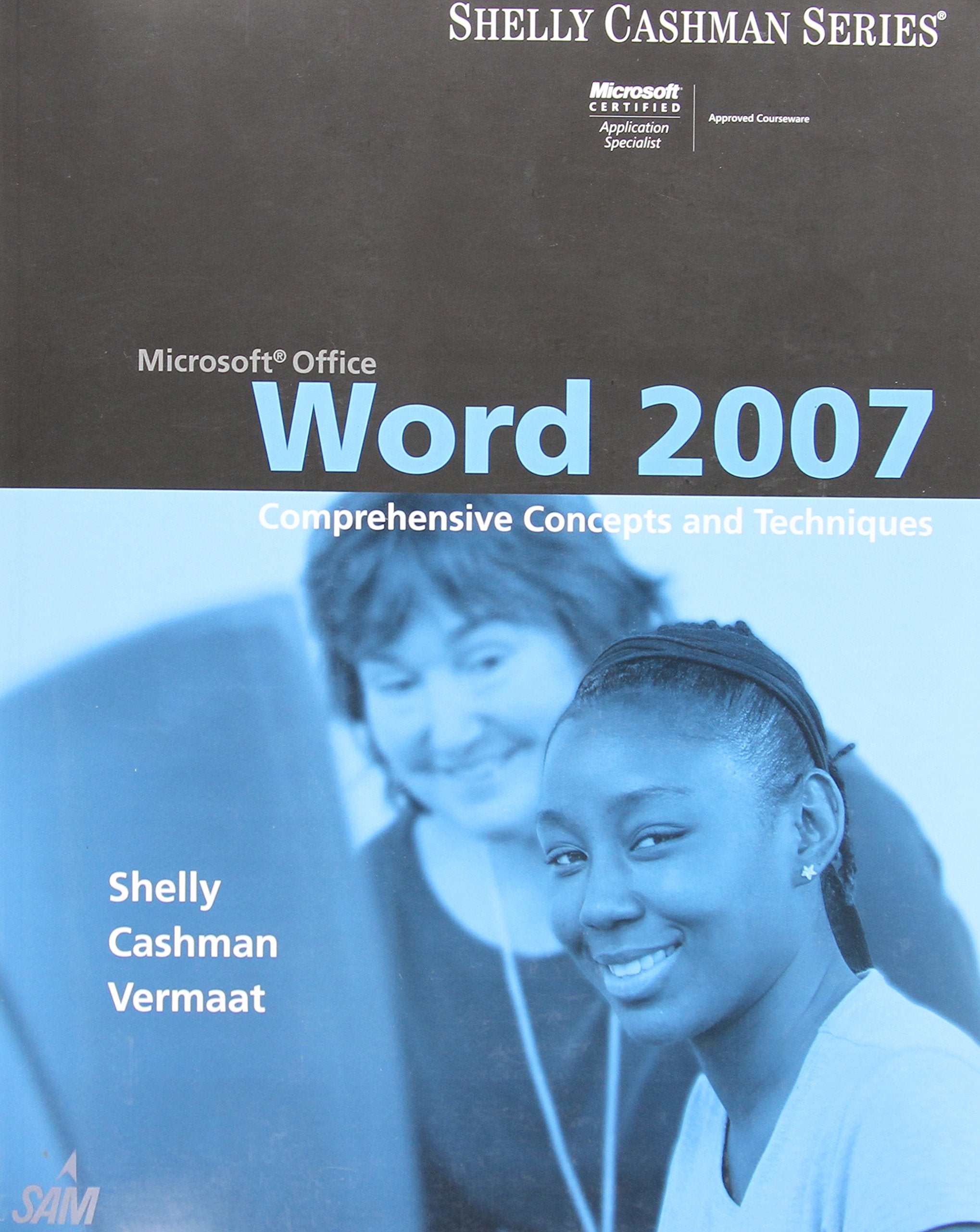 Microsoft Office Word 2007: Comprehensive Concepts and Techniques (Available Titles Skills Assessment Manager (SAM)  Office 200,Used