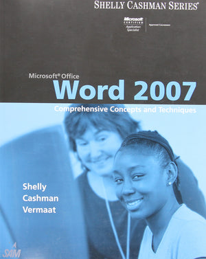 Microsoft Office Word 2007: Comprehensive Concepts and Techniques (Available Titles Skills Assessment Manager (SAM)  Office 200,Used