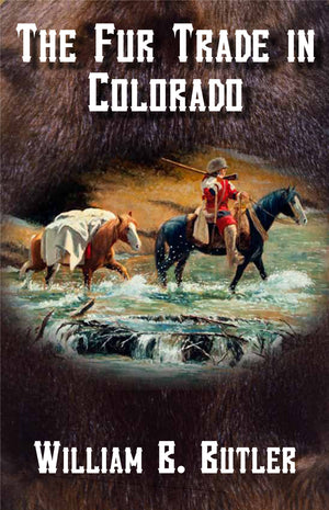 The Fur Trade In Colorado