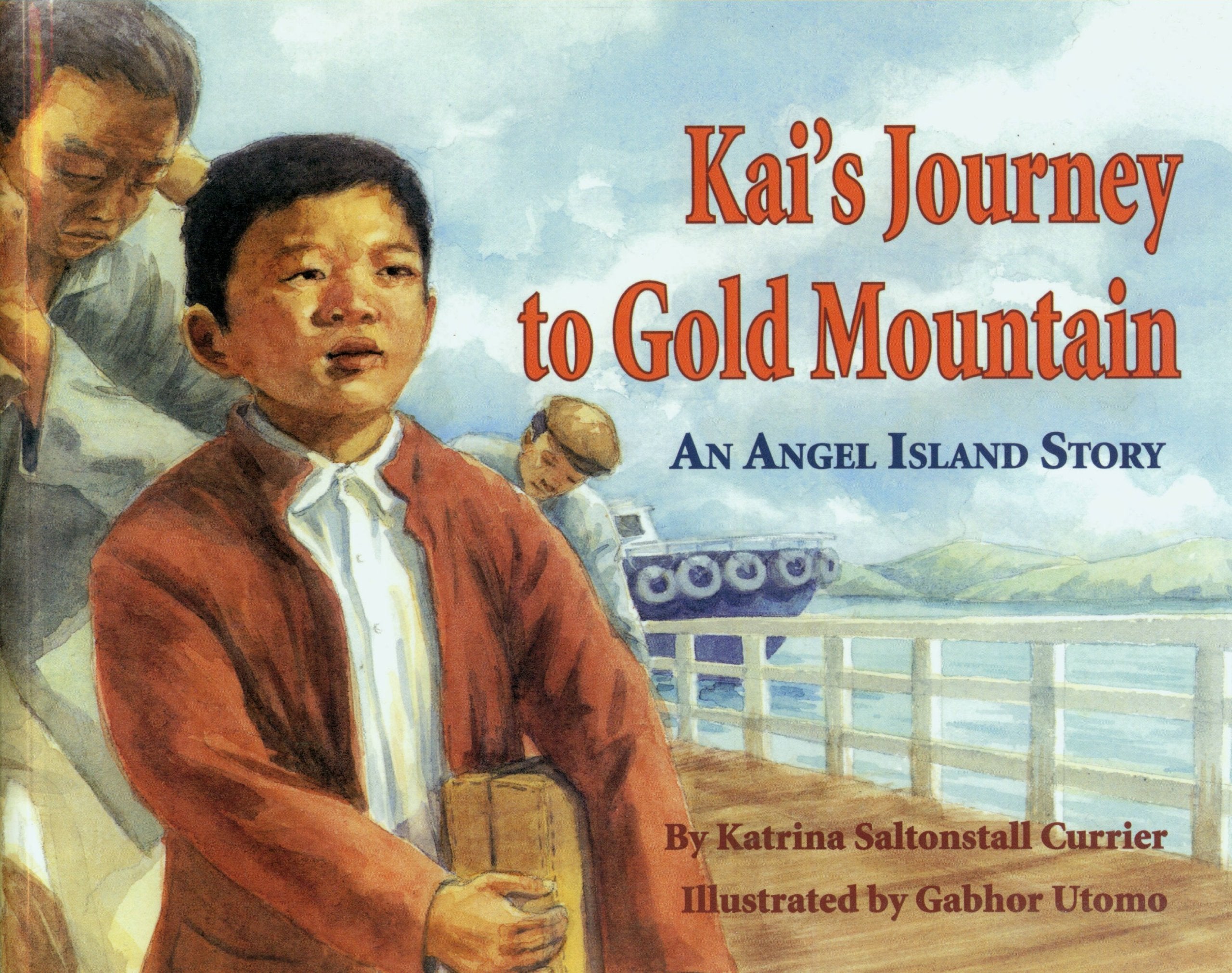 Kai'S Journey To Gold Mountain: An Angel Island Story,Used