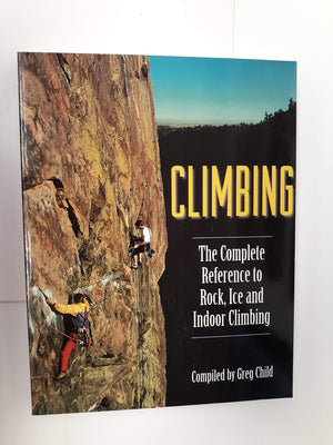Climbing: The Complete Reference to Rock, Ice and Indoor Climbing,Used