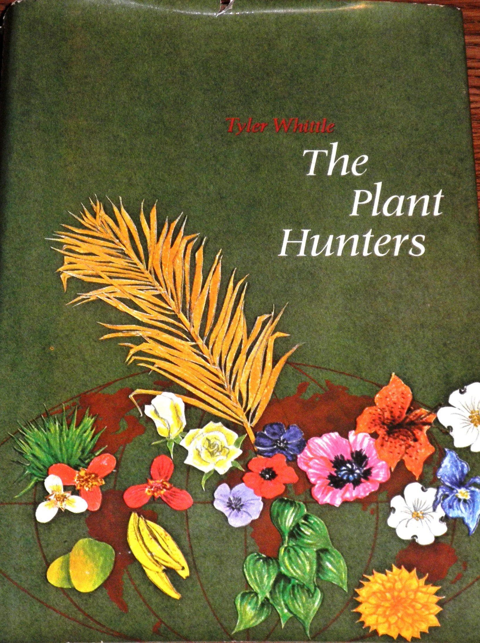 The plant hunters: Being an examination of collecting, with an account of the careers & the methods of a number of those who hav,Used