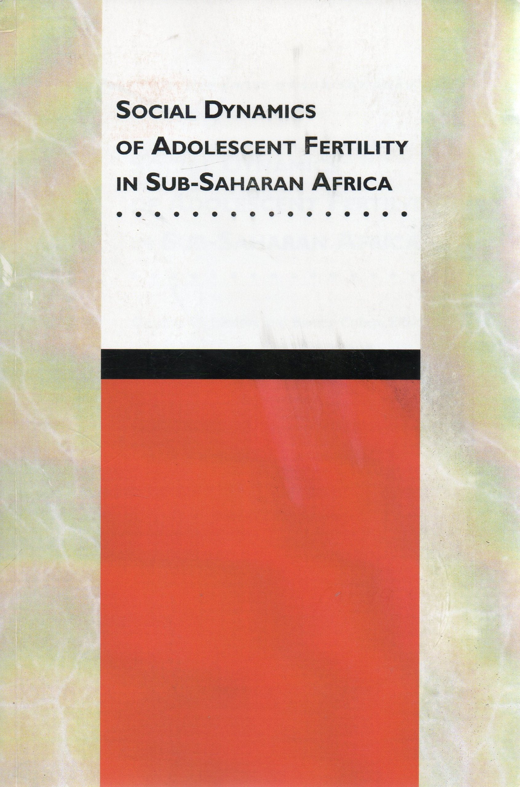 Social Dynamics of Adolescent Fertility in SubSaharan Africa (Population Dynamics of SubSaharan Africa),Used