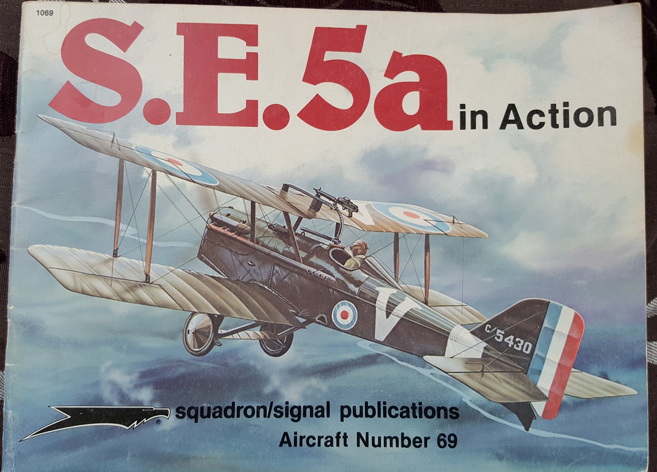 S.E. 5a in Action  Aircraft No. 69,Used