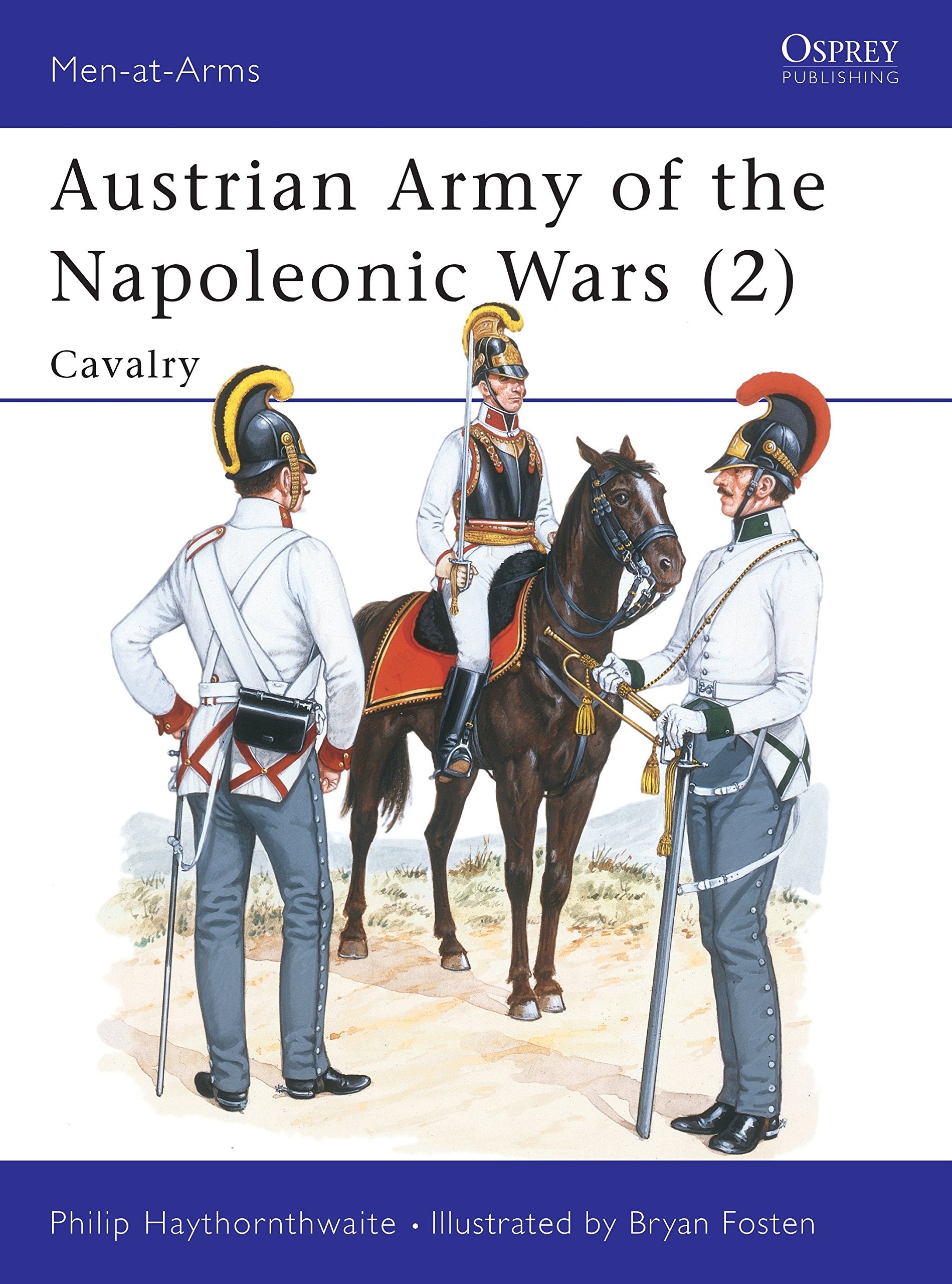 Austrian Army of the Napoleonic Wars (2) : Cavalry (Men at Arms Series, 181),Used