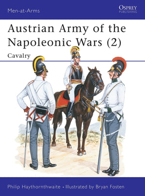 Austrian Army of the Napoleonic Wars (2) : Cavalry (Men at Arms Series, 181),Used