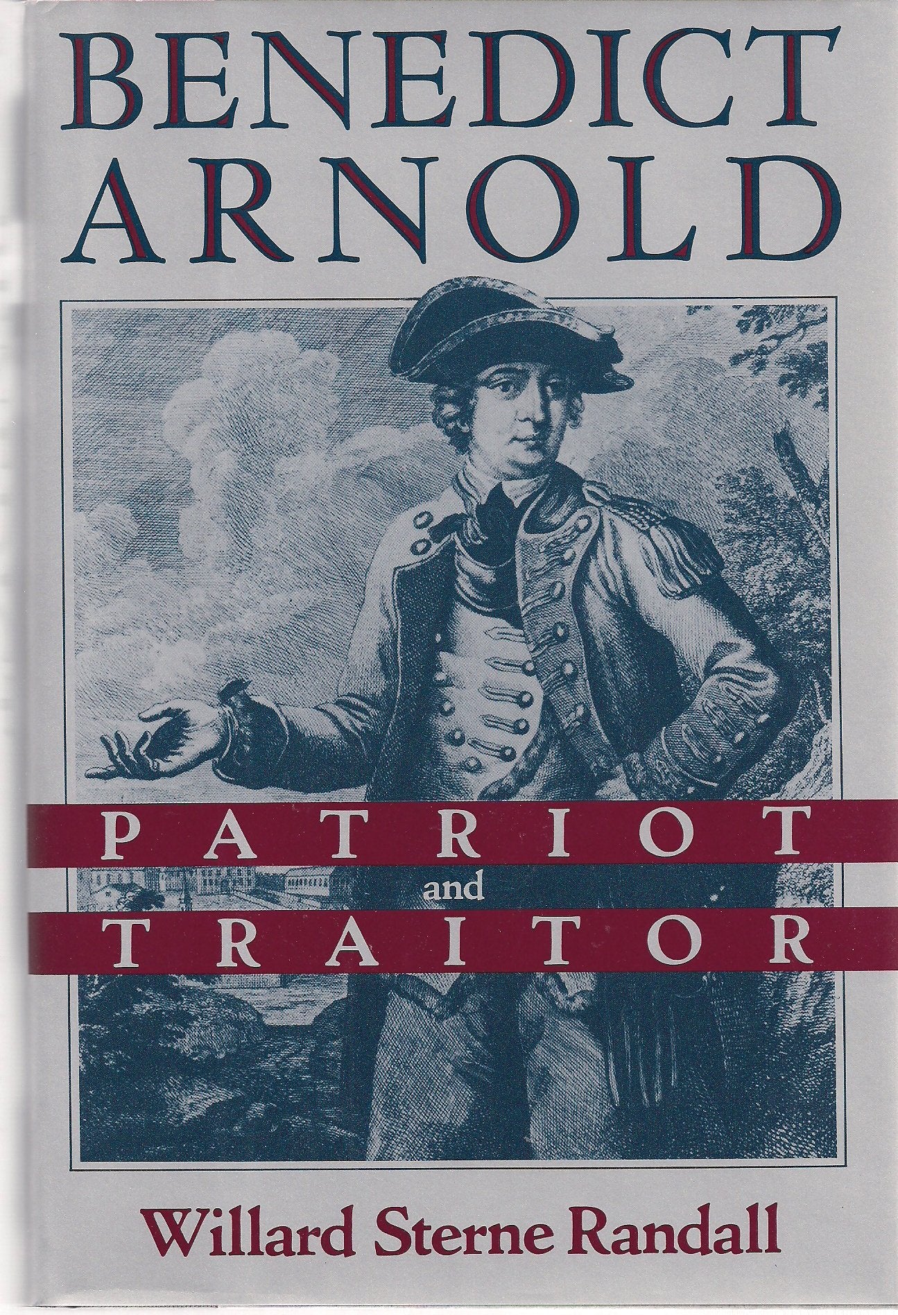Benedict Arnold: Patriot and Traitor,Used