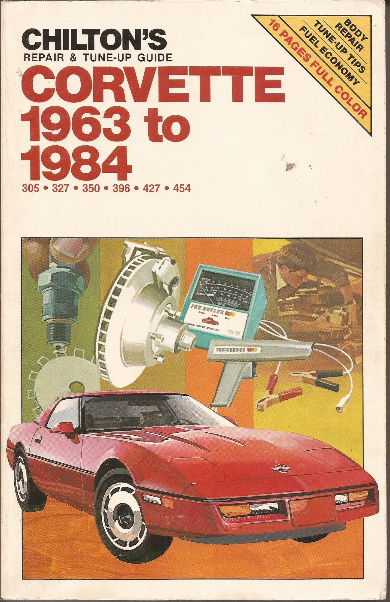 Chilton's Repair and TuneUp Guide, Corvette, 1963 to 1984: 305, 327, 350, 396, 427, 454,Used