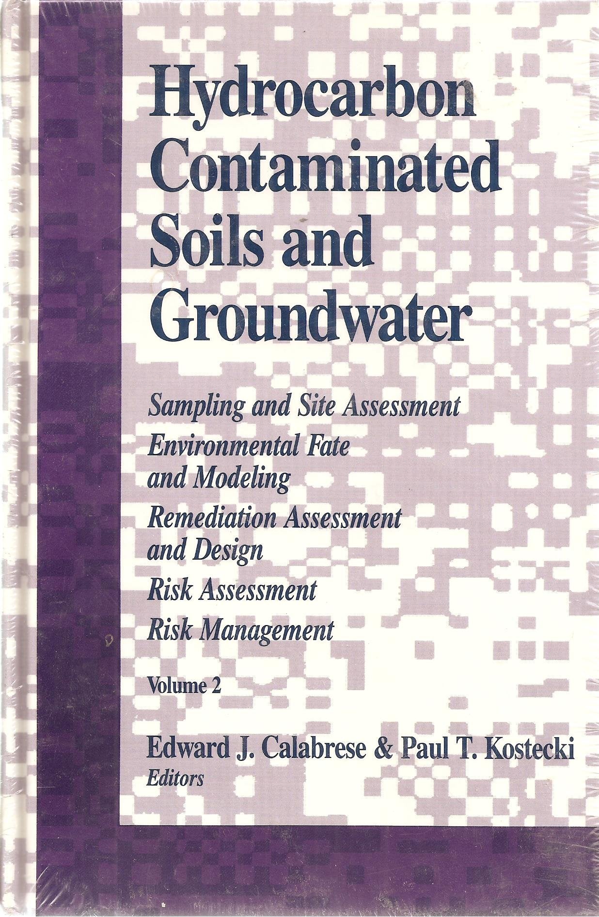Hydrocarbon Contaminated Soils and Groundwater: Analysis, Fate, Environmental & Public Health Effects, & Remediation, Volume II,Used