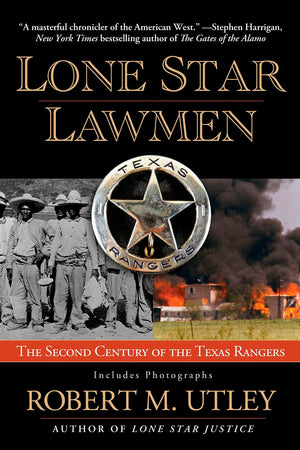 Lone Star Lawmen: The Second Century of the Texas Rangers,Used