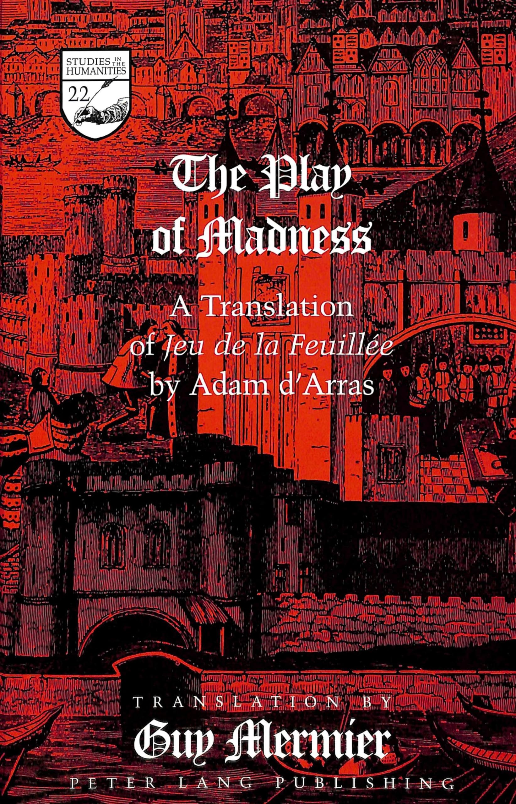 The Play Of Madness: A Translation Of 'Jeu De La Feuillee',Used