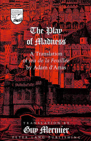 The Play Of Madness: A Translation Of 'Jeu De La Feuillee',Used
